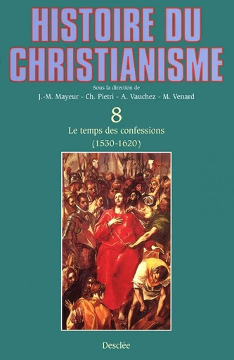 Le temps des confessions (1530-1620) - Jean-Marie Mayeur, Luce Pietri, André Vauchez, Marc Venard - Mame Desclée