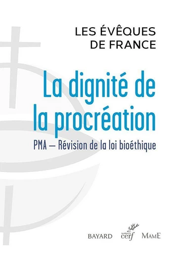 La dignité de la procréation -  Conférence des Évêques de France - Mame Ed.