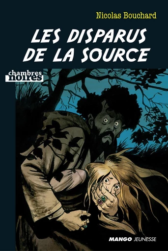 Les disparus de la source - Nicolas Bouchard - Mango Ed.