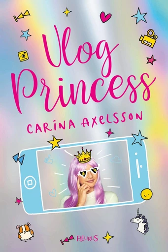 Vlog Princess - Carina Axelsson - Fleurus Ed.