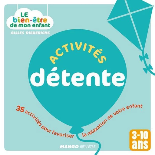 Le bien-être de mon enfant - Activités détente - Gilles Diederichs - Mango Ed.