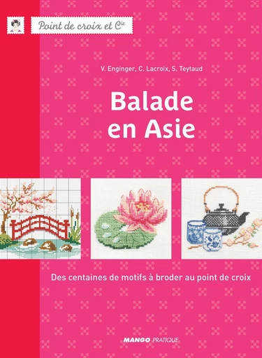 Balade en Asie - Corinne Lacroix, Véronique Enginger, Sylvie Teytaud - Mango Ed.