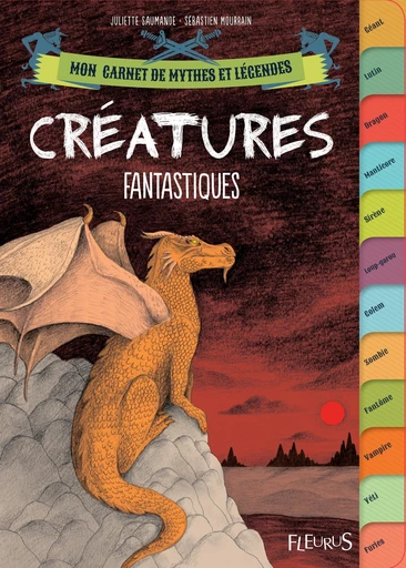 Créatures fantastiques - Juliette Saumande - Fleurus Ed.