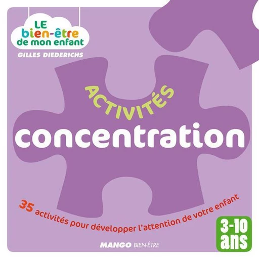 Le bien-être de mon enfant - Activités concentration - Gilles Diederichs - Mango Ed.