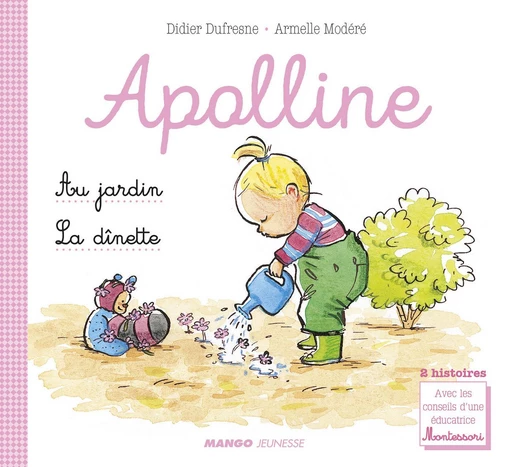 Apolline - La dînette / Au jardin - Didier Dufresne, Laetitia Ganglion Bigorda - Mango Ed.