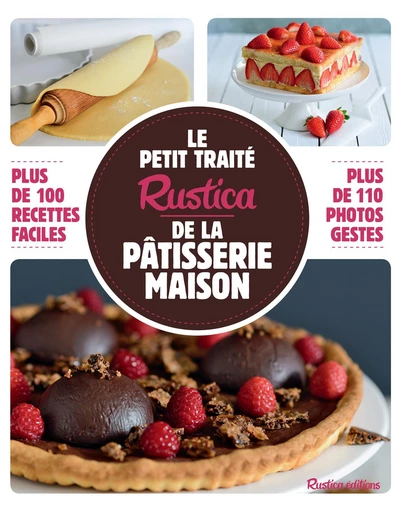 Le petit traité Rustica de la pâtisserie maison - Martine Soliman - Rustica Ed.