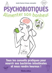 Psychobiotiques - Alimenter son bonheur