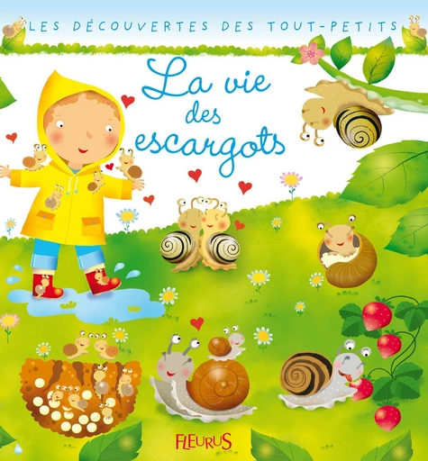 La vie des escargots - Émilie Beaumont, Nathalie Bélineau - Fleurus Ed.