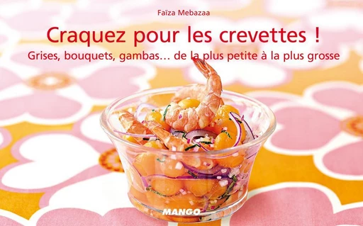 Craquez pour les crevettes ! - Faïza MEBAZAA - Mango Ed.