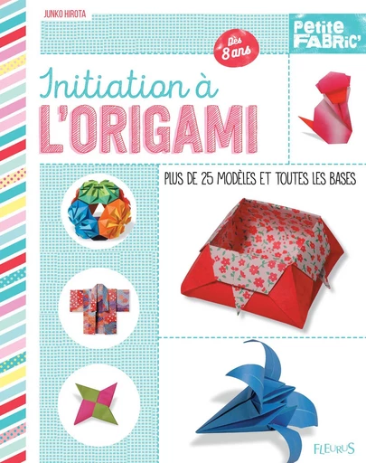 Initiation à l'origami - Junko Hirota - Fleurus Ed.