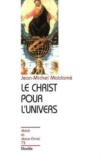 Le Christ pour l'univers - Jean-Michel Maldamé - Mame Desclée