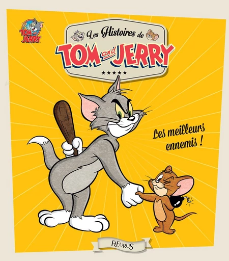 Tom and Jerry, les meilleurs ennemis ! - Emmanuelle Lepetit - Fleurus Ed.