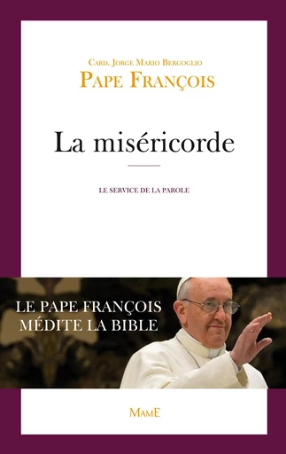 La miséricorde -  Pape François - Mame Ed.