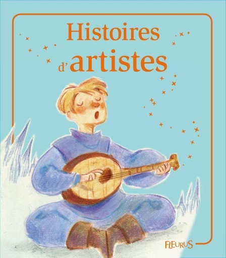 Histoires d'artistes - Emmanuelle Lepetit, Élisabeth Gausseron, Sophie de Mullenheim, Nathalie Somers - Fleurus