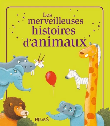 Les merveilleuses histoires d'animaux - Katherine Quenot, Sophie de Mullenheim, Nathalie Somers - Fleurus