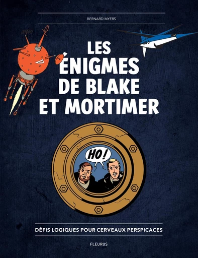 Les énigmes de Blake et Mortimer - Bernard Myers - Fleurus Ed.