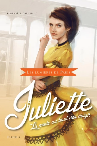 Juliette, la mode au bout des doigts - Gwenaële Barussaud-Robert - Fleurus Ed.