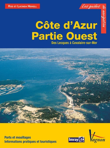 Côte d’Azur - Partie Ouest, Des Lecques à Cavalaire-sur-Mer - Rod Heikell, Lucinda Heikell - Vagnon Ed.