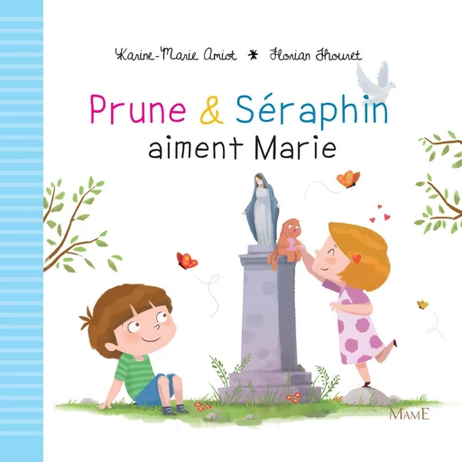 Prune et Séraphin aiment Marie - Karine-Marie Amiot - Mame Ed.