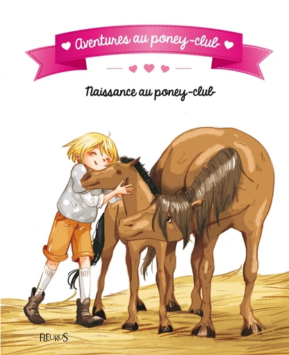 Naissance au poney-club - Juliette Parachini-Deny, Olivier Dupin - Fleurus Ed.