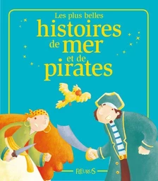 Les plus belles histoires de mer et de pirates