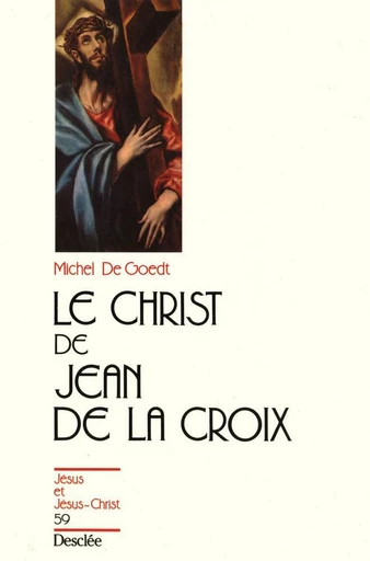 Le Christ de Jean de la Croix - Michel De Goedt - Mame Desclée