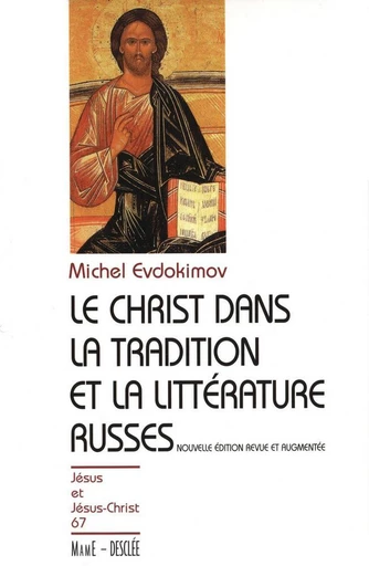 Le Christ dans la tradition et la littérature russes - Michel Evdokimov - Mame Desclée