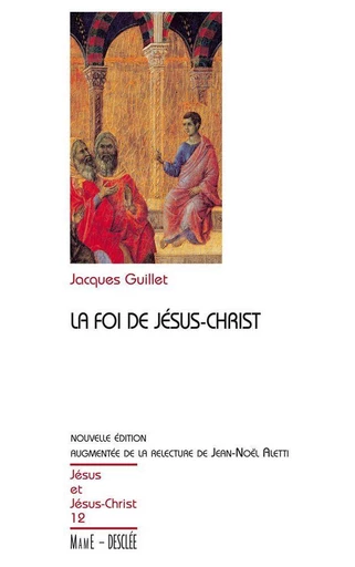 La foi de Jésus-Christ - Jacques Guillet - Mame Desclée