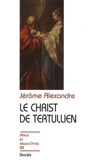 Le Christ de Tertullien - Jérôme Alexandre - Mame Desclée