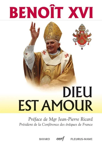 Dieu est amour -  Benoît XVI - Mame