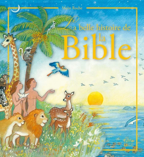 La belle histoire de la Bible - Maïte Roche - Mame Ed.