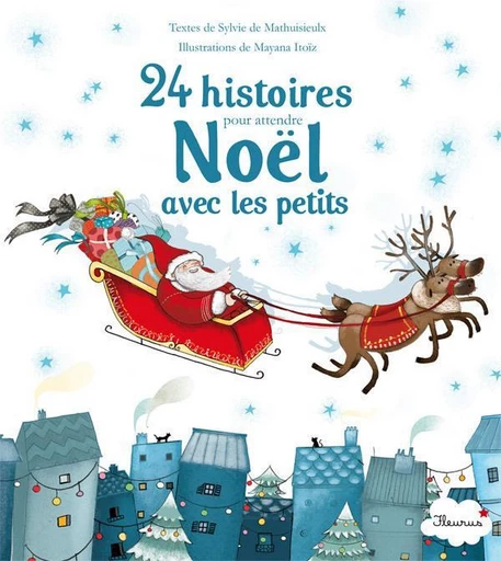 24 histoires pour attendre Noël avec les petits - Sylvie de Mathuisieulx - Fleurus Ed.