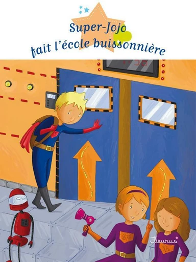 Super-Jojo fait l'école buissonnière - Agnès Laroche - Fleurus Ed.