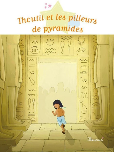 Thoutii et les pilleurs de pyramides - Charlotte Grossetête - Fleurus Ed.