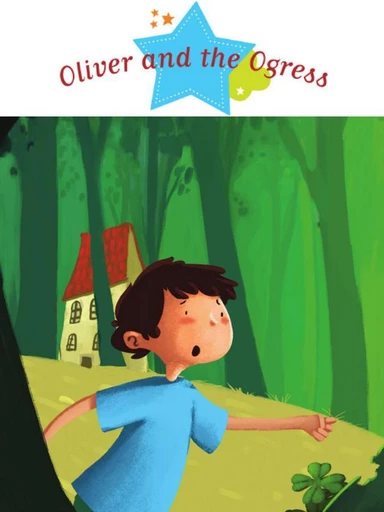 Oliver and the Ogress - Ghislaine Biondi - Fleurus Ed.