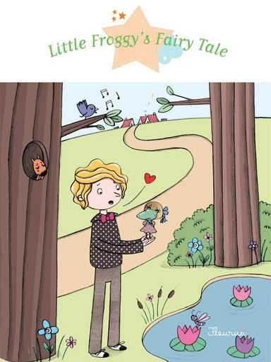 Little Froggy's Fairy Tale - Eléonore Cannone - Fleurus Ed.