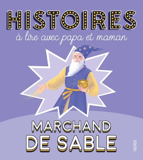 Histoires à lire avec papa et maman - Marchand de sable - Ghislaine Biondi - Fleurus Ed.