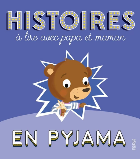 Histoires à lire avec papa et maman en pyjama - Charlotte Grossetête - Fleurus Ed.