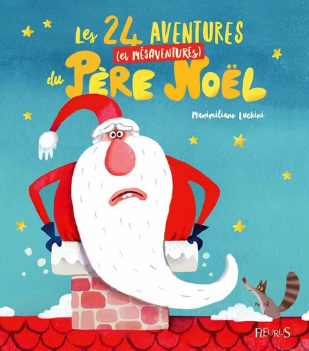 Les 24 aventures (et mésaventures) du Père Noël - Maximiliano Luchini - Fleurus Ed.