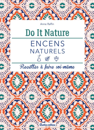 Encens naturels - Anne Raffin - Rustica Ed.