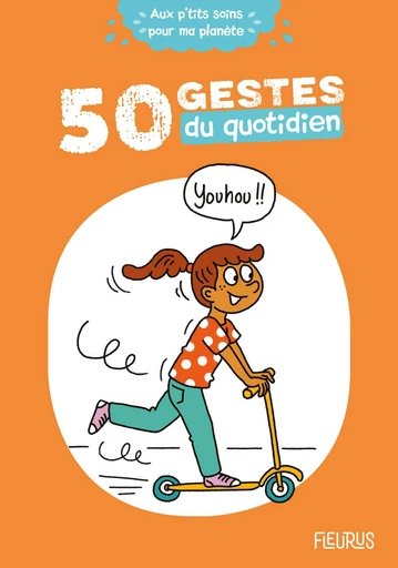 50 gestes du quotidien - Cécile Desprairies - Fleurus Ed.