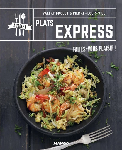 Plats express - Valéry Drouet - Mango Ed.