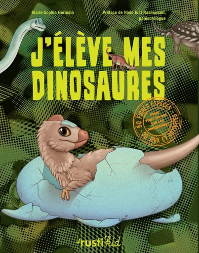 J'élève mes dinosaures - Marie-Sophie Germain - Rustica Ed.