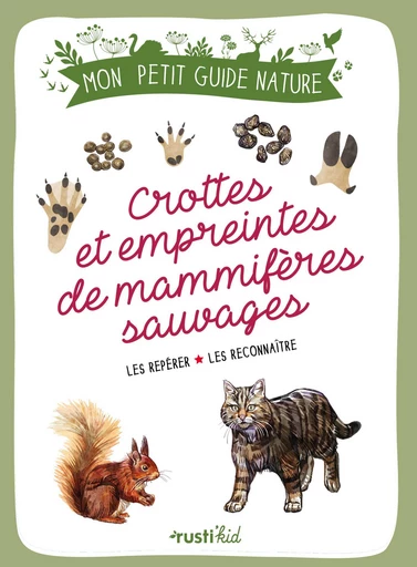 Crottes et empreintes de mammifères sauvages - Xavier Japiot - Rustica Ed.