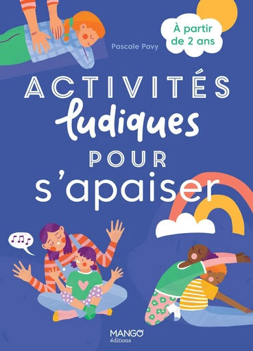 Activités ludiques pour s'apaiser - Pascale PAVY - Mango Ed.