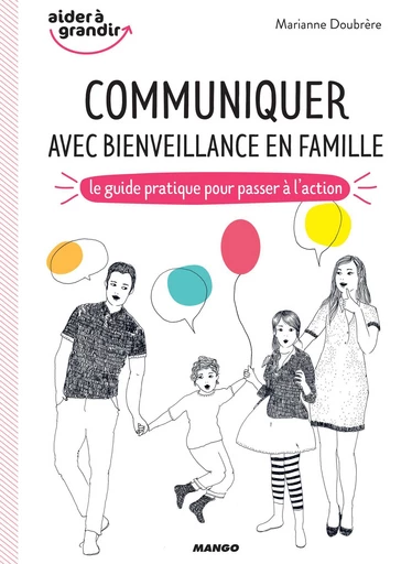 Communiquer avec bienveillance en famille - Marianne Doubrère - Mango Ed.