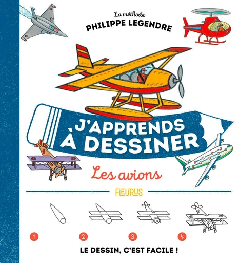 J'apprends à dessiner les avions - Philippe Legendre - Fleurus Ed.