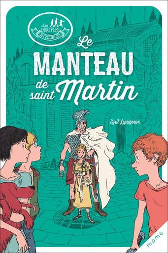 Le manteau de saint Martin - Cyril Lepeigneux - Mame Ed.