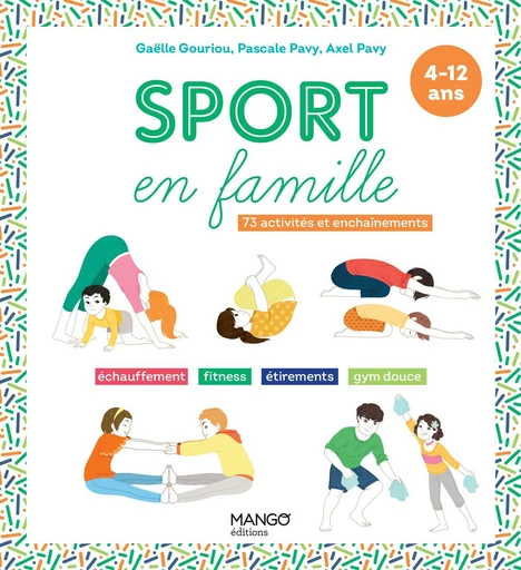 Sport en famille - Gaëlle Gouriou, Pascale PAVY, Axel Pavy - Mango Ed.