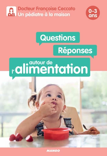 Questions / Réponses autour de l'alimentation - Françoise Ceccato - Mango Ed.